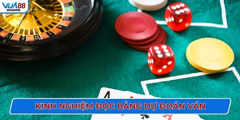 Kinh nghiệm đọc bảng dự đoán ván