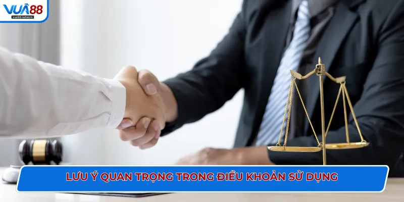 Lưu ý quan trọng trong điều khoản sử dụng