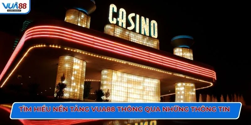 Tìm hiểu nền tảng Vua88 thông qua những thông tin 